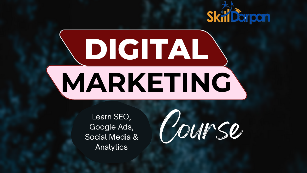 Digital Marketing Course | Learn SEO, Google Ads, Social Media & Analytics | Skill Darpan